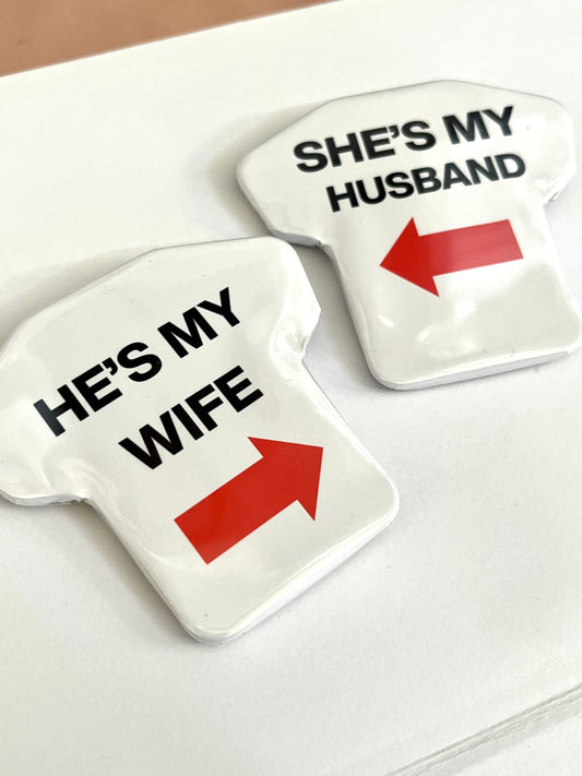 she's my husband / he's my wife t-shirt shaped pinback buttons