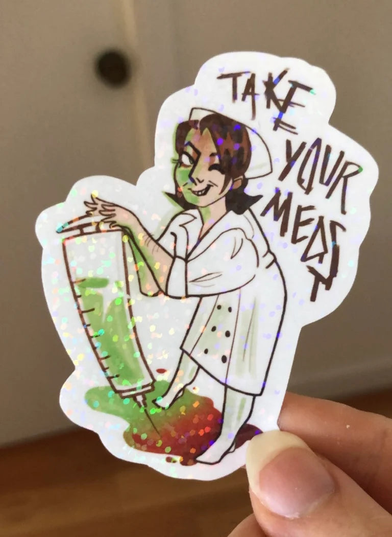 take your meds! 3" glitter stickers