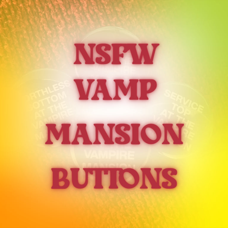 NSFW vamp mansion 1.5" buttons